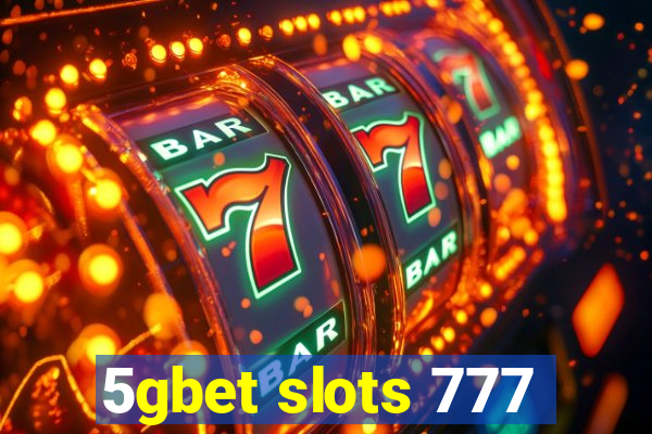 5gbet slots 777